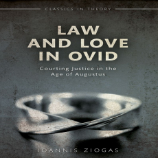Ioannis Ziogas - Law and Love in Ovid. Courting Justice in the Age of Augustus (Classics in Theory) (Retail)