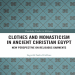 Ingvild Sælid Gilhus - Clothes and Monasticism in Ancient Christian Egypt. New Perspective on Religious Garments (Routledge Studies in Religion) [Retail]